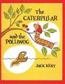 The Caterpillar and the Polliwog