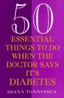 Diabetes 50 Essential Things to Do