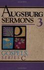 Augsburg Sermons 3 Gospel Series C
