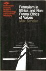 Formalism in Ethics and NonFormal Ethics of Values A New Attempt Toward the Foundation of an Ethical Personalism