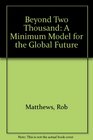 Beyond Two Thousand A Minimum Model for the Global Future