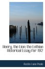 Henry the Lion the Lothian Historical Essay for 1912