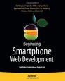 Beginning Smartphone Web Development Building Javascript CSS HTML and AjaxBased Applications for iPhone Android Palm Pre Blackberry Windows Mobile and Nokia S60