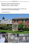 Buying and Maintaining a Home with a Slate Roof Guide to Inspections Contractors and Repairs for Home Owners and Property Managers