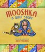 Mooshka A Quilt Story