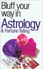 The Bluffer's Guide to Astrology  Fortune Telling Bluff Your Way in Astrology  Fortune Telling