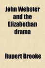 John Webster and the Elizabethan drama