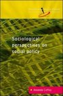 Sociological Perspectives on Social Policy