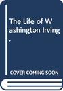 The Life of Washington Irving
