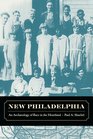 New Philadelphia An Archology of Race in the Heartland