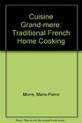 CUISINE GRAND MERE Traditional French Home Cooking
