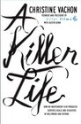 A Killer Life How an Independent Film Producer Survives Deals and Disasters in Hollywood and Beyond