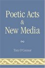 Poetic Acts  New Media