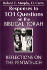 Responses to 101 Questions on the Biblical Torah Reflections on the Pentateuch