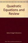 Quadratic Equations and Review (Lifepac Math Grade 9-Algebra 1)
