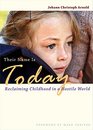 Their Name is Today: Reclaiming Childhood in a Hostile World
