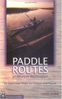 Paddle Routes of Western Washington 50 Flatwater Trips for Canoe and Kayak