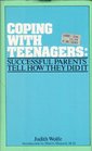 Coping With Teenagers Successful Parents Tell How They Did It