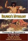 Bulfinch's Mythology  All Three Volumes  The Age of Fable The Age of Chivalry and Legends of Charlemagne