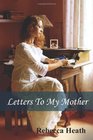 Letters To My Mother