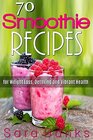 70 Smoothie Recipes for Weight Loss Detoxing and Vibrant Health