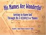His Names Are Wonderful Getting to Know God Through His Hebrew Names