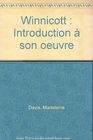 Winnicott  Introduction  son Oeuvre