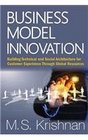 Business Model Innovation Building Technical and Social Architecture for Customer Experience Through Global Resources