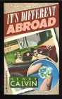 It's Different Abroad