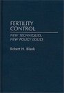 Fertility Control New Techniques New Policy Issues