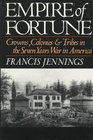 Empire of Fortune Crown Colonies and Tribes in the Seven Years War in America