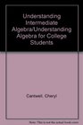 Understanding Intermediate Algebra/Understanding Algebra for College Students