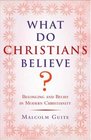 What Do Christians Believe Belonging and Belief in Modern Christianity