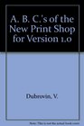 The ABC's of the New Print Shop/for Version 10