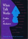 When Talk Works Profiles of Mediators