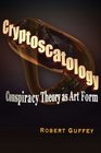 Cryptoscatology Conspiracy Theory as Art Form