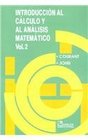 Introduccion al calculo y al analisis matematico II / Introduction To Calculus and Analysis Volume II
