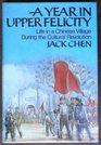 A Year in Upper Felicity Life in a Chinese Village During the Cultural Revolution