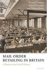 Mail Order Retailing In Britain A Business And Social History