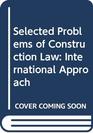 Selected Problems of Construction Law International Approach