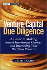 Venture Capital Due Diligence A Guide to Making Smart Investment Choices and Increasing Your Portfolio Returns