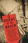 A Guest of the Reich The Story of American Heiress Gertrude Legendre's Dramatic Captivity and Escape from Nazi Germany