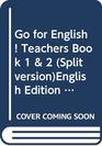 Go for English Teacher's Book Bks 1  2