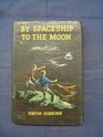 By Spaceship to the Moon