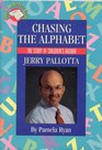 Chasing the Alphabet The Story of Children's Author Jerry Pallotta