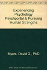 Experiencing Psychology PsychPortal  Pursuing Human Strengths