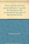 How to Find and Buy Good Software A Guide for Business and Professional People