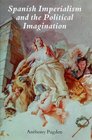 Spanish Imperialism and the Political Imagination  Studies in European and SpanishAmerican Social and Political Theory 15131830