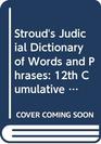 Stroud's Judicial Dictionary of Words and Phrases 12th Cumulative Supp