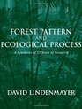 Forest Pattern and Ecological Process A Synthesis of 25 Years of Research